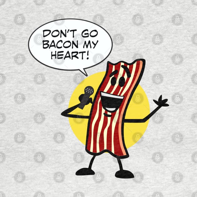 Bacon My Heart by DavesTees